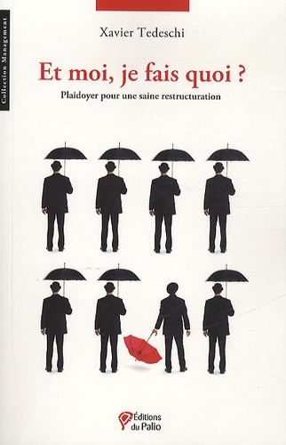 Et moi, je fais quoi ? Plaidoyer pour une saine restructuration