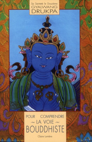 Pour comprendre la voie bouddhiste