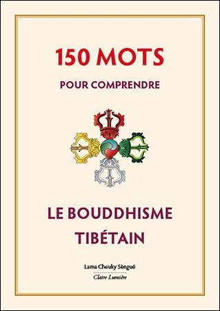 150 Mots pour comprendre le bouddhisme tibétain