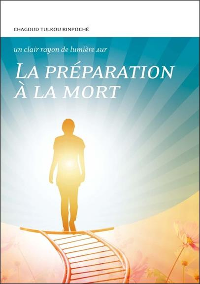 La préparation à la mort. Conseils spirituels, conseils pratiques