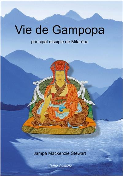 Vie de Gampopa. Principal disciple de Milarépa