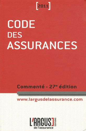 Code des assurances 2011 commenté. 27e édition