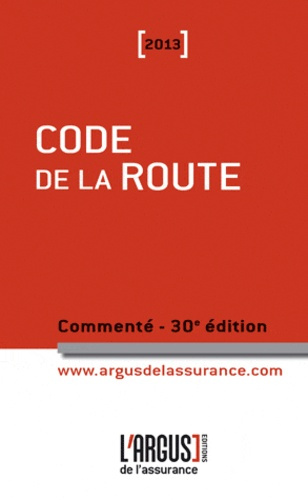 Code de la route commenté 2013. 30e édition