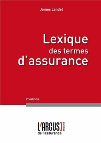 LEXIQUE DES TERMES D'ASSURANCE 7EME EDITION **