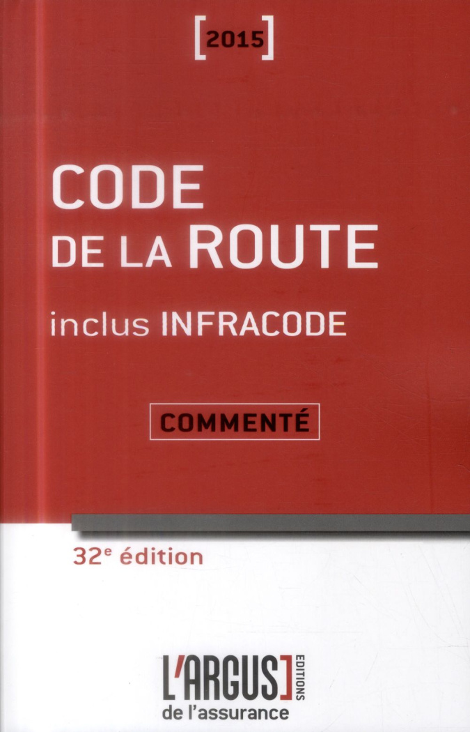 Code de la route commenté 2015 inclus Infracode. 32e édition