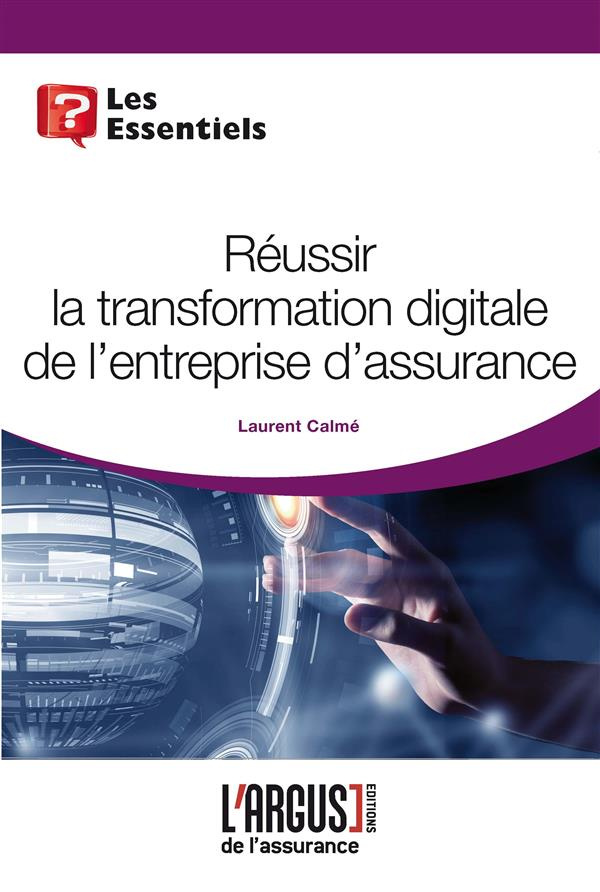 Réussir la transformation digitale de l'entreprise d'assurance