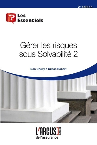 Gérer les risques sous solvabilité 2. 2e édition