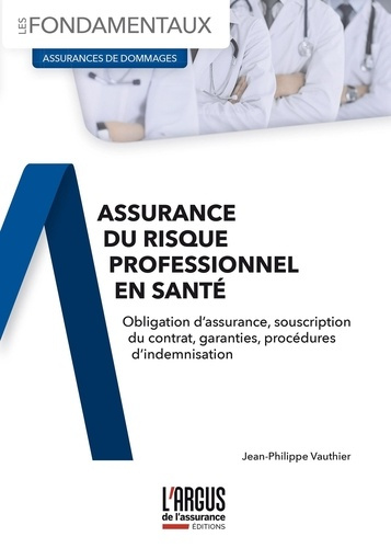 Assurance du risque professionnel en santé. Obligation d'assurance, souscription du contrat, garanti