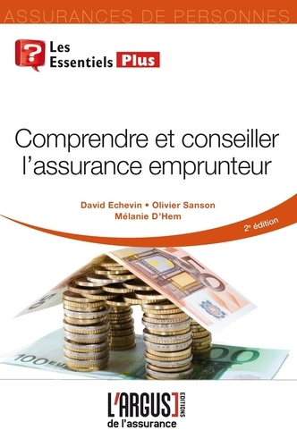 Comprendre et conseiller l'assurance emprunteur. 2e édition