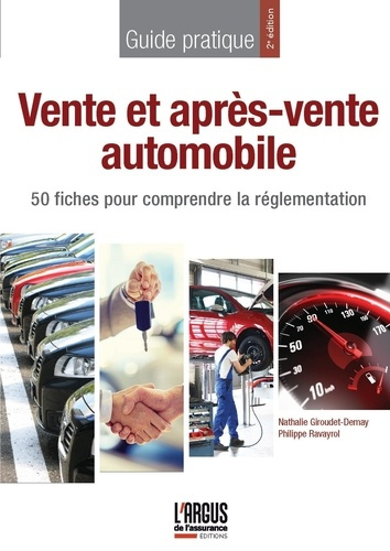 Vente et après-vente automobile, guide pratique. 50 fiches pour comprendre la réglementation, 2e édi