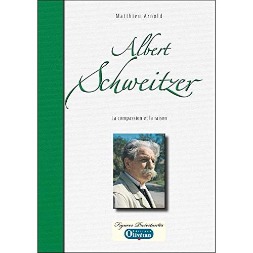 Albert Schweitzer la compassion et la raison