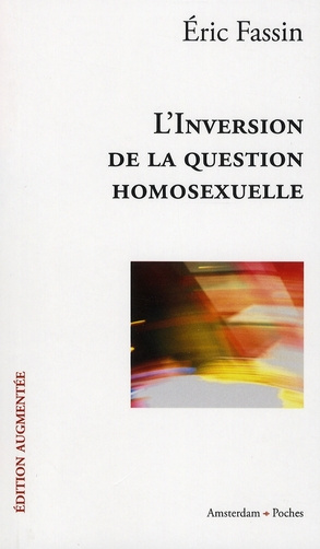 L'inversion de la question homosexuelle. Edition revue et augmentée