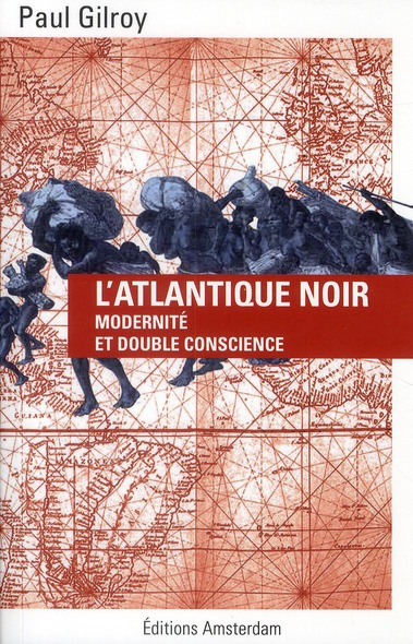 L'Atlantique noir. Modernité et double conscience