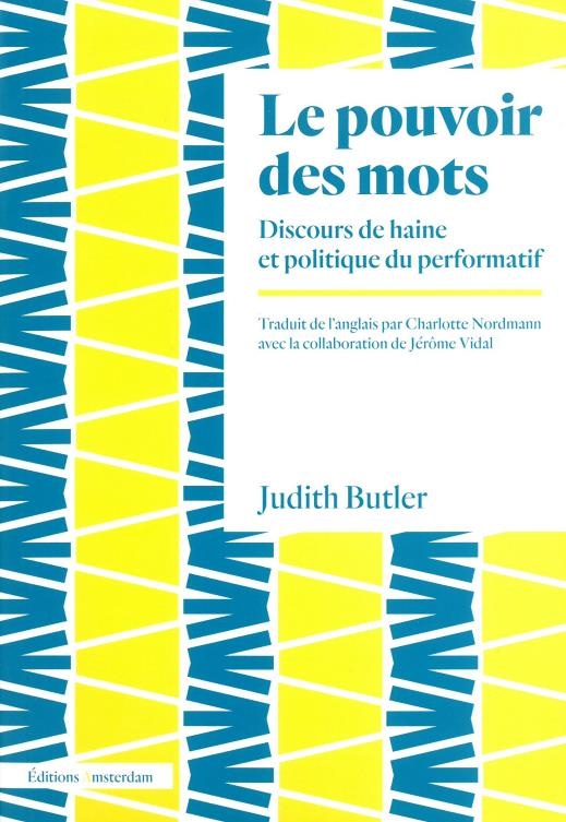 Le pouvoir des mots. Discours de haine et politique du performatif