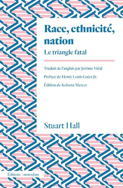 Race, ethnicité, nation. Le triangle fatal