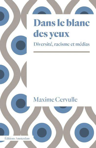 Dans le blanc des yeux. Diversité, racisme et médias