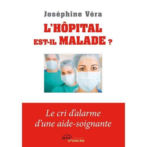 L'hôpital est-il malade ? Le cri d'alarme d'une aide-soignante