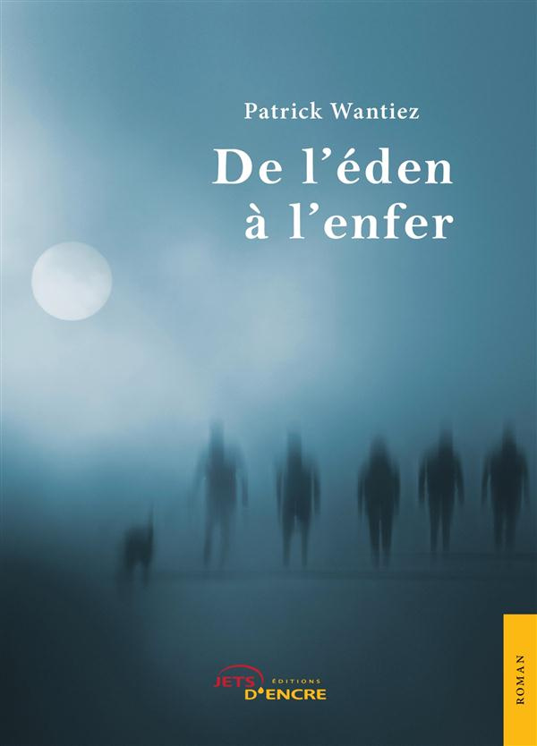 De l'Eden à l'enfer