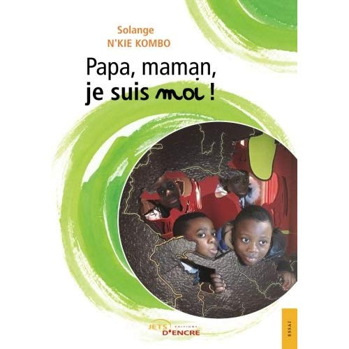 Papa, maman, je suis moi