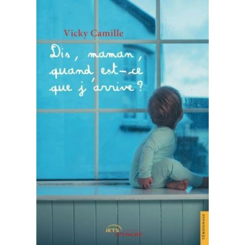 Dis, maman, quand est-ce que j'arrive ?