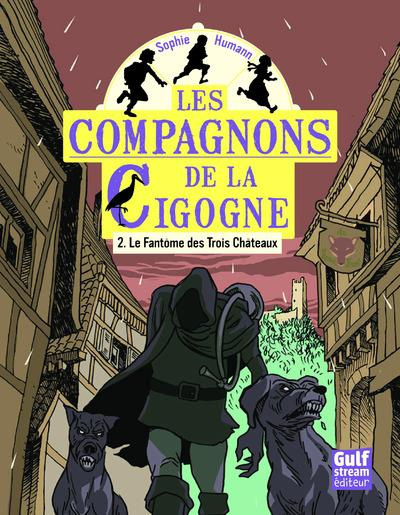 Les compagnons de la Cigogne Tome 2 : Le fantôme des trois châteaux