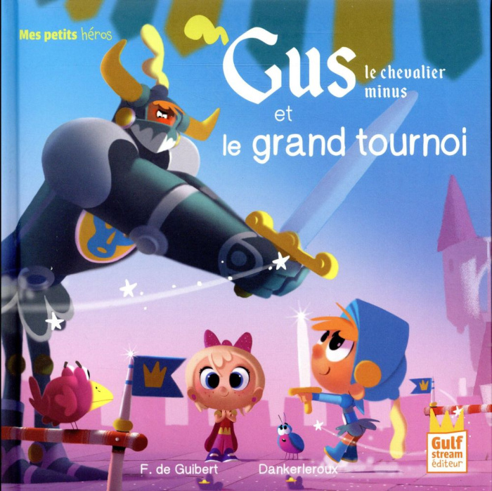 Gus le chevalier minus : Gus le chevalier minus et le grand tournoi