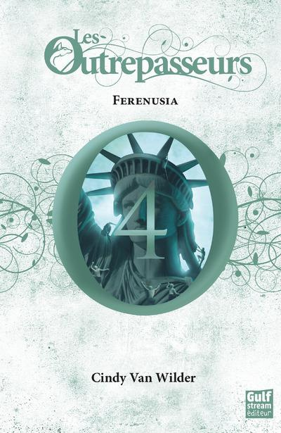 Les Outrepasseurs Tome 4 : Ferenusia