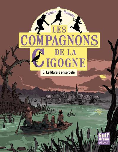 Les compagnons de la Cigogne Tome 3 : Le marais ensorcelé