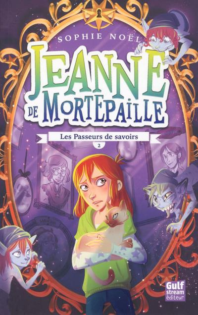 Jeanne de Mortepaille Tome 2 : Les passeurs de savoirs