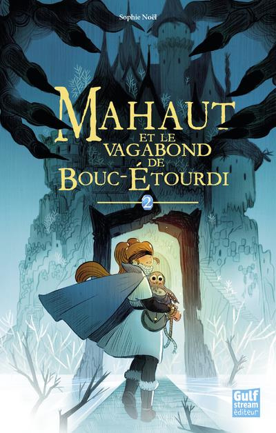 Mahaut Tome 2 : Mahaut et le vagabond de Bouc-étourdi