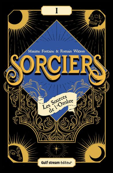 Sorciers Tome 1 : Les Sources de l'Ombre