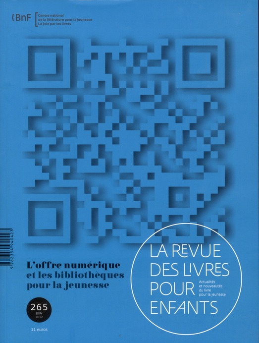 La revue des livres pour enfants N° 265, juin 2012 : L'offre numérique et les bibliothèques pour la