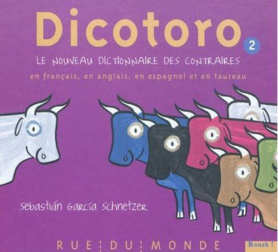 Dicotoro 2. Le nouveau dictionnaire des contraires en français, en anglais, en espagnol... et en tau