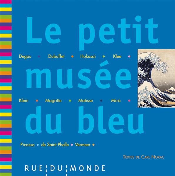 Le petit musée du bleu. 13 oeuvres, 13 poèmes de Carl Norac
