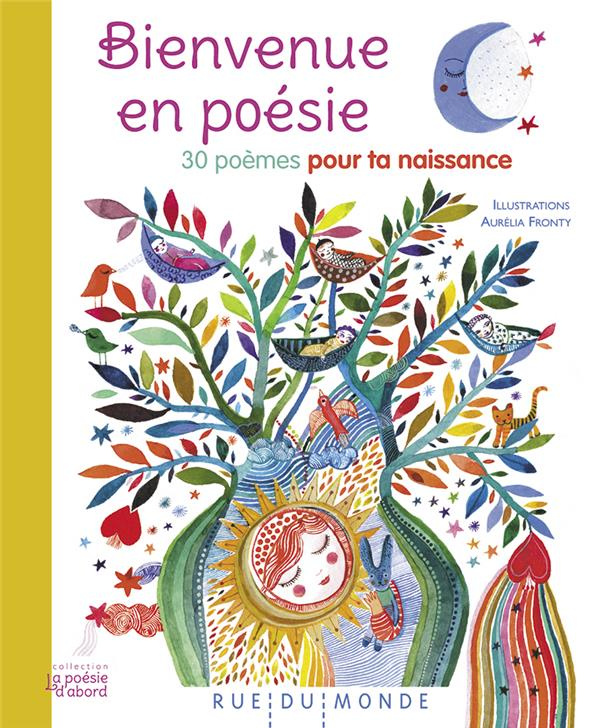 Bienvenue en poésie. 30 poèmes pour ta naissance