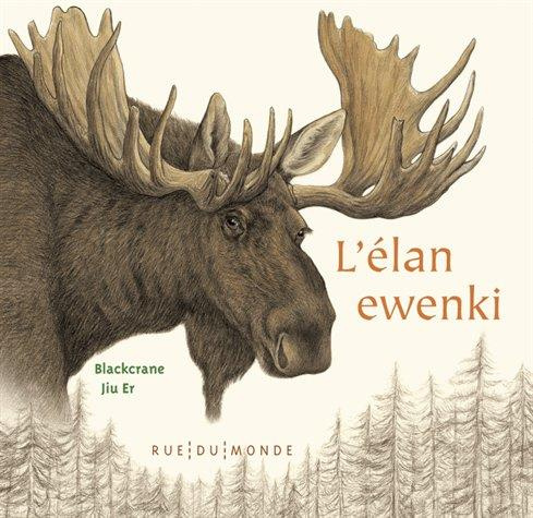 L'élan ewenki. Avec le calendrier illustré 2021