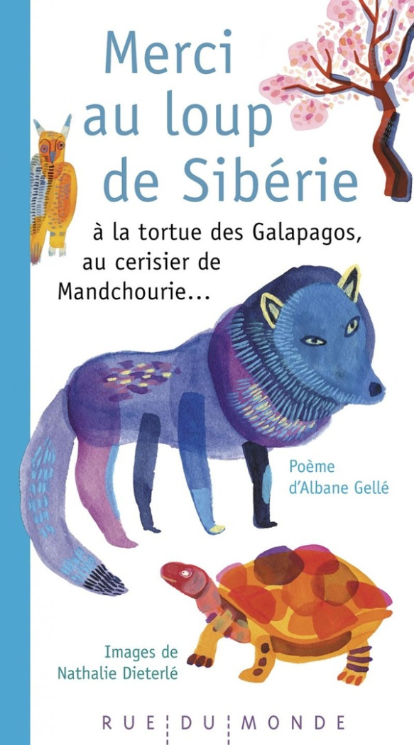 Merci au loup de Sibérie, à la tortue des Galapagos, au cerisier de Mandchourie...