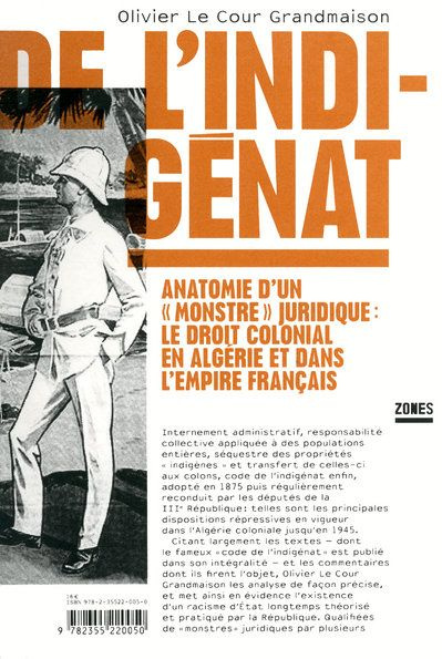 De l'indigénat. Anatomie d'un "monstre" juridique: le droit colonial en Algérie et dans l'Empire fra