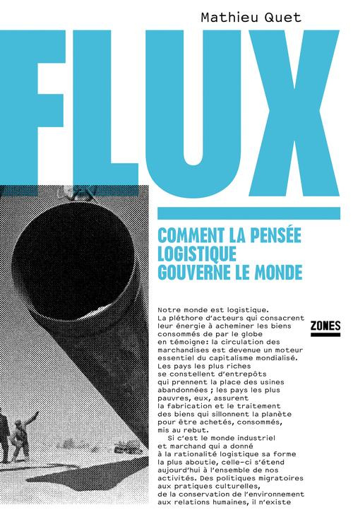 Flux. Comment la pensée logistique gouverne le monde
