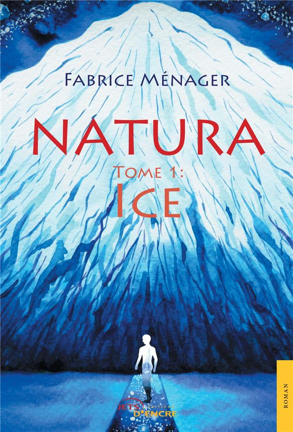 Natura. Tome 1, Ice