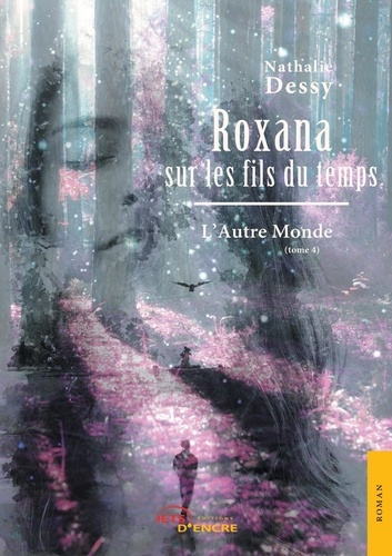 Roxana sur les fils du temps Tome 4 : L'Autre Monde