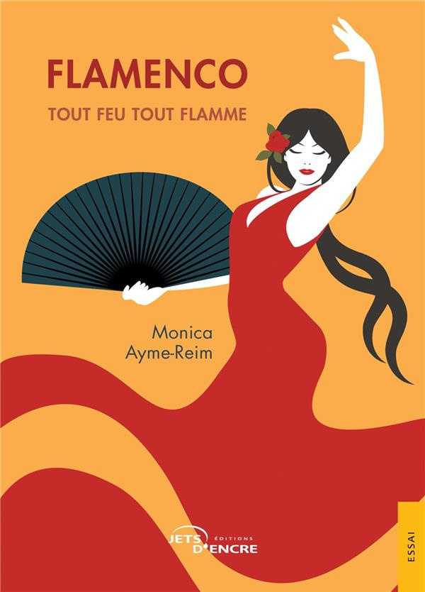 Flamenco. Tout feu tout flamme