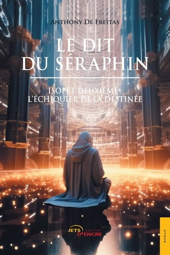 Le Dit du Séraphin. L'échiquier de la Destinée