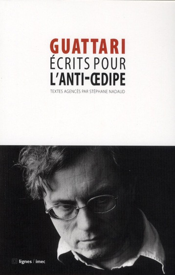 Ecrits pour l'Anti-Oedipe