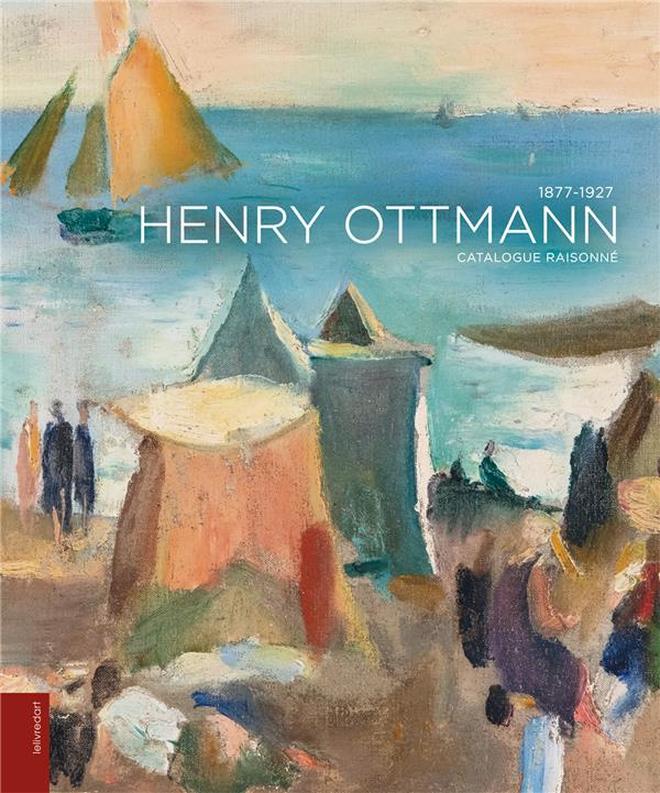 Henry Ottmann (1877-1927). Catalogue raisonné