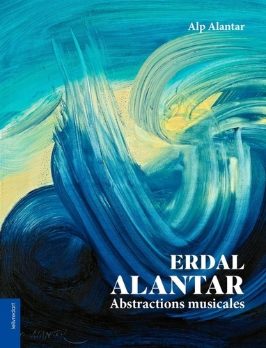 Erdal Alantar. Abstractions musicales