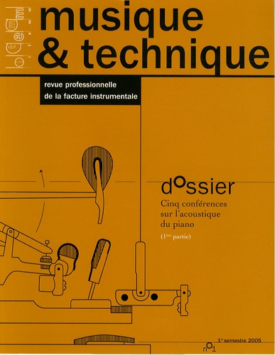 Musique & technique N° 1/2005 : Cinq conférences sur l'acoustique du piano (1re partie)