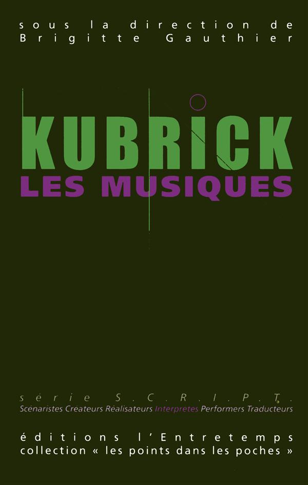 Kubrick, les films, les musiques. Volume 2, Kubrick, les musiques