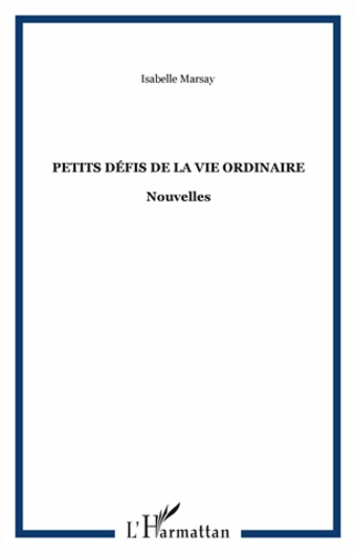 Petits défis de la vie ordinaire. Nouvelles