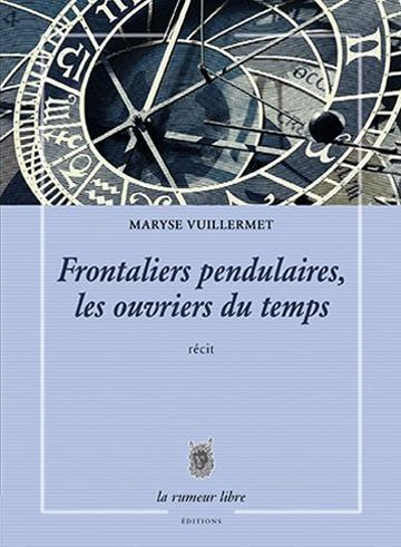 Frontaliers pendulaires, les ouvriers du temps
